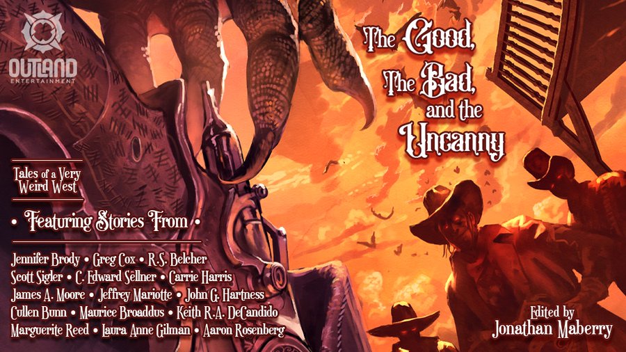 Pre-Order The Good, The Bad, and the Uncanny: Tales of a Very Weird West Now!